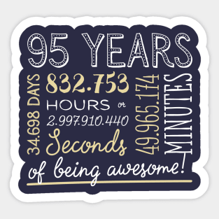 95th Birthday Gifts - 95 Years of being Awesome in Hours & Seconds Sticker